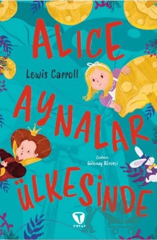 Alice Aynalar Ülkesinde – Lewis Carroll – Turkuvaz Çocuk kitap kapağı