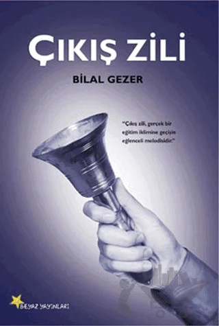 Çıkış Zili – Bilal Gezer – Beyaz Yayınları kitap kapağı