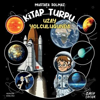 Kitap Turpu Uzay Yolculuğunda – Mustafa Solmaz – Zarif Yayınları kitap kapağı