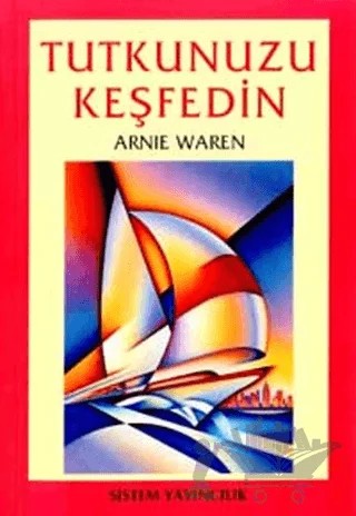 Tutkunuzu Keşfedin – Arnie Warren – Sistem Yayıncılık kitap kapağı