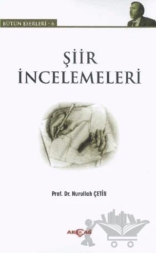 Şiir İncelemeleri – Nurullah Çetin – Akçağ Yayınları kitap kapağı