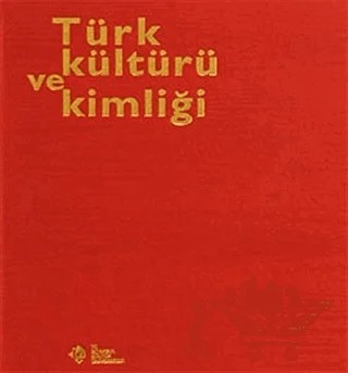 Türk Kültürü ve Kimliği (Sert Kapak) – Kolektif – İstanbul Kültür Üniversitesi - İKÜ Yayınevi kitap kapağı