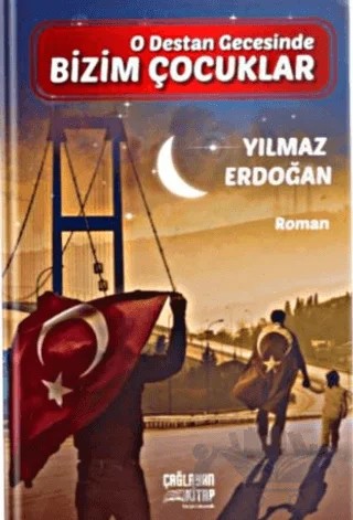 O Destan Gecesinde Bizim Çocuklar – Yılmaz Erdoğan – Çağlayan Kitap kitap kapağı