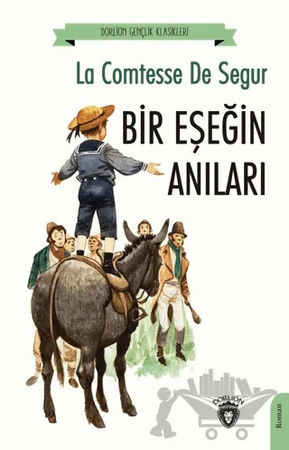 Bir Eşeğin Anıları – La Comtesse De Segur – Dorlion Yayınları kitap kapağı