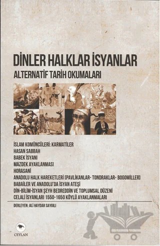 Dinler Halklar İsyanlar - Alternatif Tarih Okumaları – Ali Haydar Saygılı – Ceylan Yayınları kitap kapağı