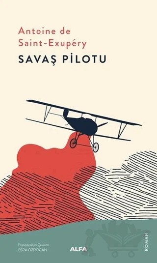Savaş Pilotu – Antoine de Saint-Exupery – Alfa Yayınları kitap kapağı