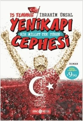 15 Temmuz Yenikapı Cephesi - Bir Mİllet Tek Yürek – İbrahim Ünsal – Genç Hayat kitap kapağı