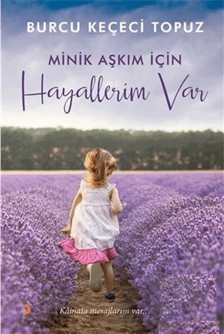 Minik Aşkım İçin Hayallerim Var – Burcu Keçeci Topuz – Cinius Yayınları kitap kapağı