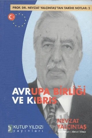 Avrupa Birliği ve Kıbrıs – Nevzat Yalçıntaş – Kutup Yıldızı Yayınları kitap kapağı