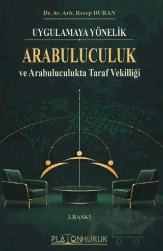 Uygulamaya Yönelik Arabuluculuk ve Arabuluculukta Taraf Vekilliği – Recep Duran – Platon Hukuk kitap kapağı
