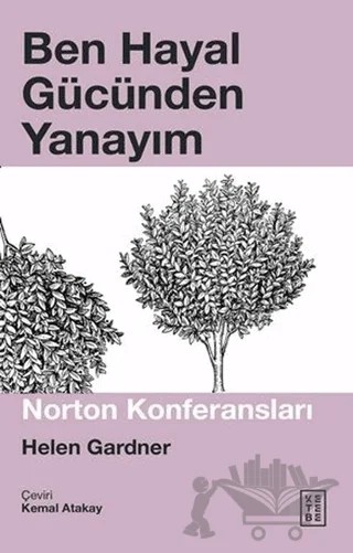 Ben Hayal Gücünden Yanayım – Helen Gardner – Ketebe Yayınları kitap kapağı