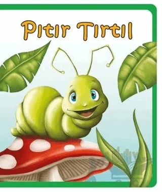 Pıtır Tırtıl - Minik Hikayeler – Ömer Canbir – Net Çocuk Yayınları kitap kapağı