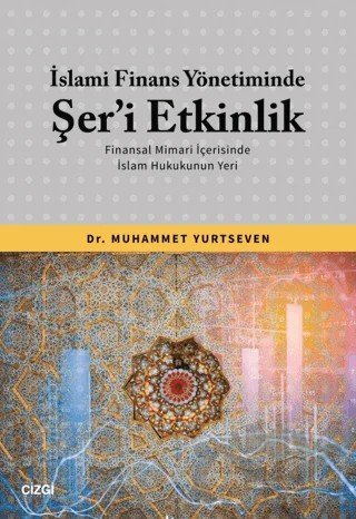 İslami Finans Yönetiminde Şer’i Etkinlik – Muhammet Yurtseven – Çizgi Kitabevi Yayınları kitap kapağı