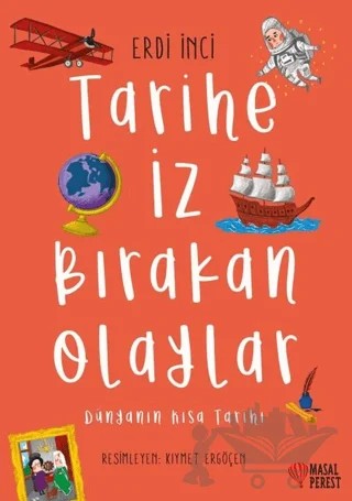 Tarihe İz Bırakan Olaylar – Erdi İnci – Masalperest kitap kapağı