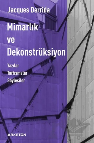 Mimarlık ve Dekonstrüksiyon – Jacques Derrida – Arketon Yayıncılık kitap kapağı