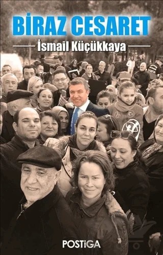 Biraz Cesaret – İsmail Küçükkaya – Postiga Yayınları kitap kapağı