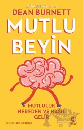 Mutlu Beyin: Mutluluk Nereden ve Nasıl Gelir – Dean Burnett – Nova Kitap kitap kapağı