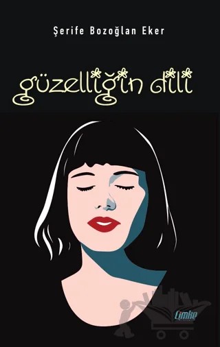 Güzelliğin Dili – Şerife Bozoğlan Eker – Çimke Yayınevi kitap kapağı
