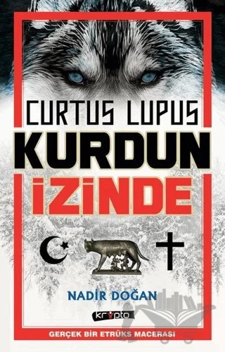 Curtus Lupus - Kurdun İzinde – Nadir Doğan – Kripto Basım Yayın kitap kapağı