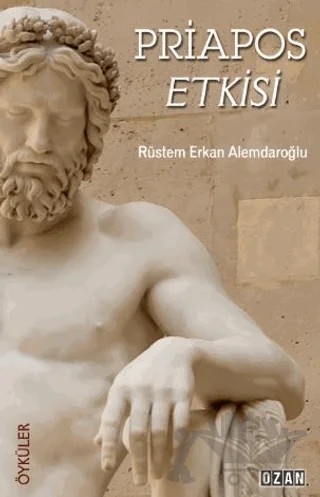 Priapos Etkisi – Rüstem Erkan Alemdaroğlu – Ozan Yayıncılık kitap kapağı