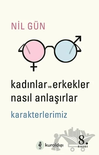 Kadınlar ve Erkekler Nasıl Anlaşırlar – Nil Gün – Kuraldışı Yayınevi kitap kapağı