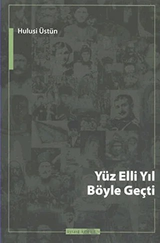 Yüz Elli Yıl Böyle Geçti - Çerkes Öyküleri – Hulusi Üstün – Ayışığı Kitapları kitap kapağı