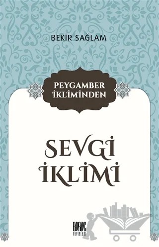 Peygamber İkliminden Sevgi İklimi – Bekir Sağlam – Buruç Yayınları kitap kapağı