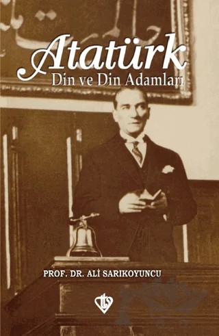Atatürk – Ali Sarıkoyuncu – Türkiye Diyanet Vakfı Yayınları kitap kapağı