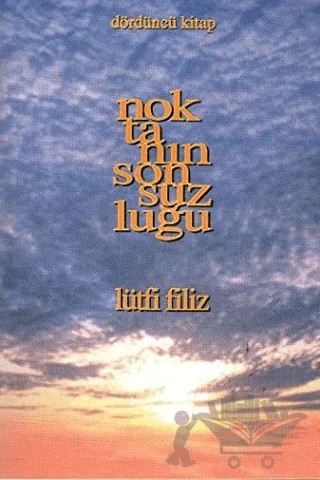 Noktanın Sonsuzluğu Dördüncü Kitap – Lütfi Filiz – Pan Yayıncılık kitap kapağı