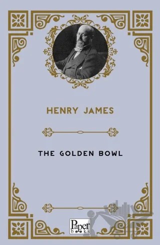The Golden Bowl – Henry James – Paper Books kitap kapağı