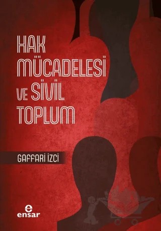 Hak Mücadelesi ve Sivil Toplum – Gaffari İzci – Ensar Neşriyat kitap kapağı