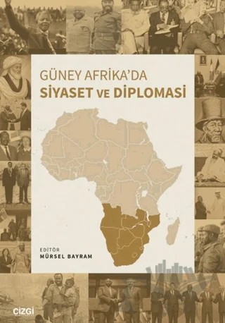 Güney Afrika’da Siyaset ve Diplomasi – Mürsel Bayram – Çizgi Kitabevi Yayınları kitap kapağı