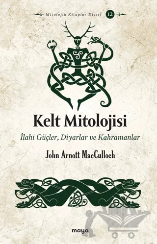 Kelt Mitolojisi – John Arnott MacCulloch – Maya Kitap kitap kapağı