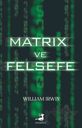 Matrix ve Felsefe – William Irwin – Olimpos Yayınları kitap kapağı
