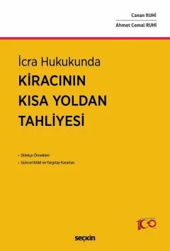 İcra HukukundaKiracının Kısa Yoldan Tahliyesi – Canan Ruhi, Ahmet Cemal Ruhi – Seçkin Yayıncılık kitap kapağı