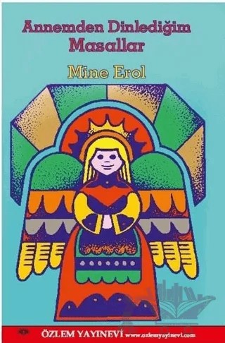 Annemden Dinlediğim Masalllar – Mine Erol – Özlem Yayınevi kitap kapağı