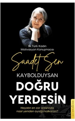 Kaybolduysan Doğru Yerdesin – Saadet Şen – Destek Yayınları kitap kapağı