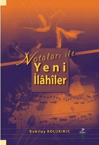 Notaları ile Yeni İlahiler – Kubilay Kolukırık – Grafiker Yayınları kitap kapağı