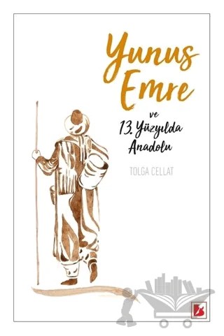 Yunus Emre ve 13. Yüzyılda Anadolu – Tolga Cellat – Bir Yayıncılık kitap kapağı