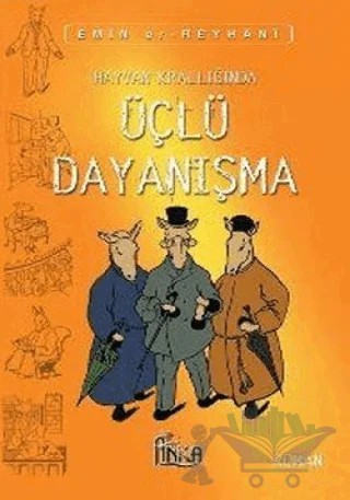Hayvan Krallığında Üçlü Dayanışma – Emin-er Reyhani – Anka Yayınları kitap kapağı
