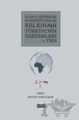 Kuzey Afrika’da Sürdürülebilir Kalkınma Türkiye’nin Yardımları Ve Tik – Kolektif – Orient Yayınları kitap kapağı