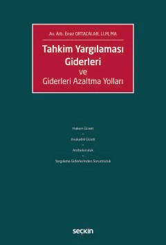 Tahkim Yargılaması Giderleri ve Giderleri Azaltma Yolları – Enez Ortacalar – Seçkin Yayıncılık kitap kapağı