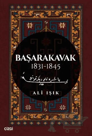 Başarakavak 1831-1845 – Ali Işık – Çizgi Kitabevi Yayınları kitap kapağı