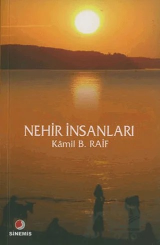 Nehir İnsanları – Kamil B. Raif – Sinemis Yayınları kitap kapağı