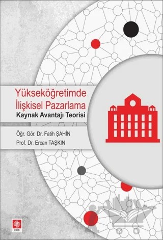 Yükseköğretimde İlişkisel Pazarlama – Ercan Taşkın, Fatih Şahin – Ekin Basım Yayın kitap kapağı