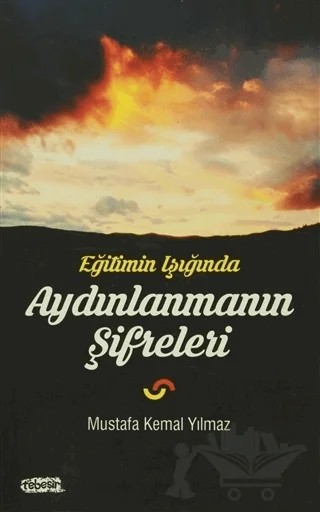 Aydınlanmanın Şifreleri – Mustafa Kemal Yılmaz – Tebeşir Yayınları kitap kapağı