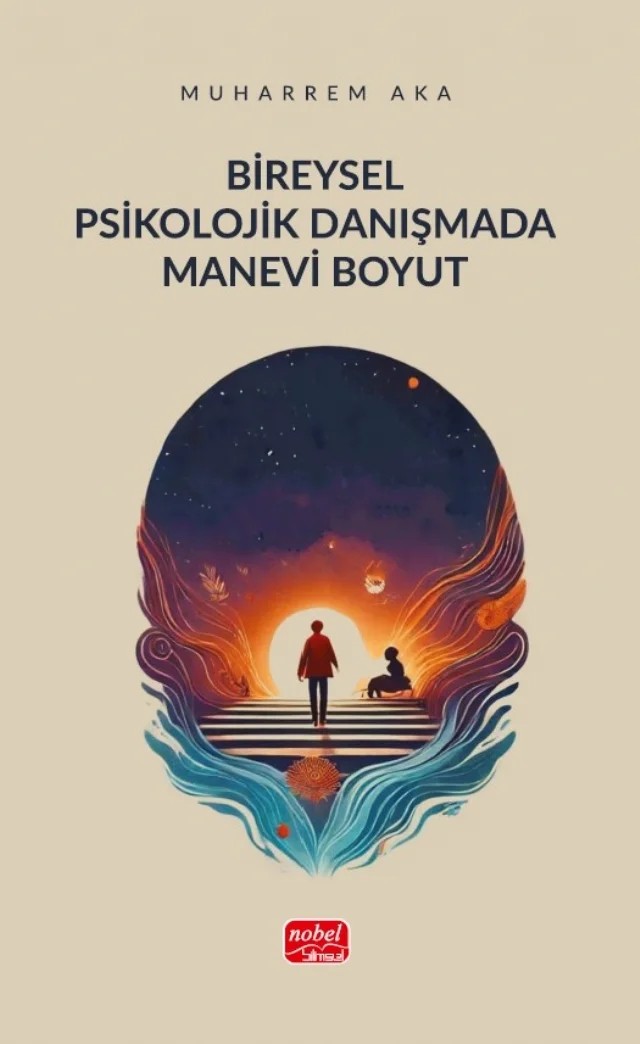 Bireysel Psikolojik Danışmada Manevi Boyut – Muharrem Aka – Nobel Bilimsel Eserler kitap kapağı
