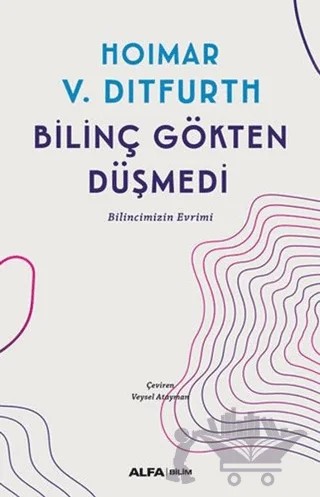 Bilinç Gökten Düşmedi – Hoimar von Ditfurth – Alfa Yayınları kitap kapağı