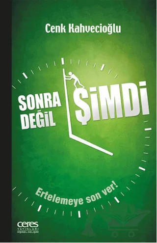 Sonra Değil Şimdi – Cenk Kahvecioğlu – Ceres Yayınları kitap kapağı