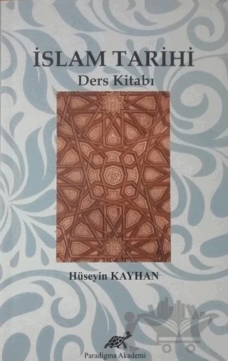 İslam Tarihi Ders Kitabı – Hüseyin Kayhan – Paradigma Akademi Yayınları kitap kapağı